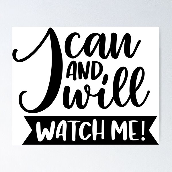 Item preview, Motivational Quote - I can and I will, Watch me. designed and sold by crdraper.