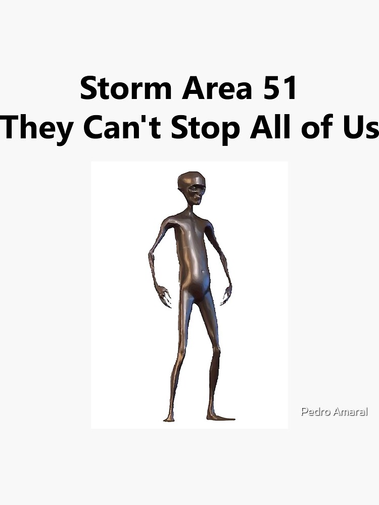 Storm Area 51 They Cant Stop All Of Us Meme Sticker For Sale By Sbmrsbl Redbubble