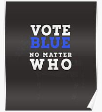 Póster #VoteBlueNoMatterWho