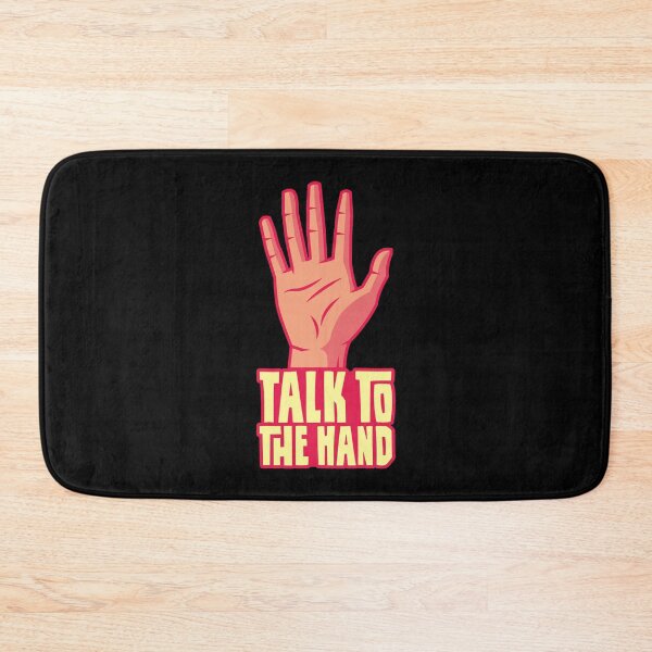 Item preview, Talk To The Hand designed and sold by tonstan.