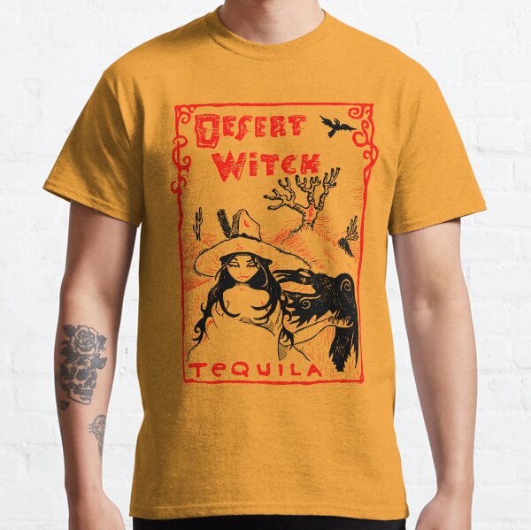 Desert Witch Tequila Classic T-Shirt