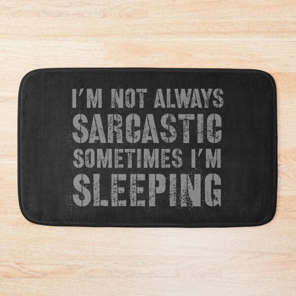 Item preview, I'm Not Always Sarcastic Sometimes I'm Sleeping designed and sold by ShirtsForHumans.