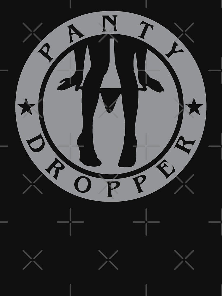 "Panty Dropper" Tshirt for Sale by getpressedshirt Redbubble panty