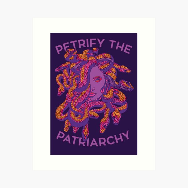 Petrify The Patriarchy Art Print