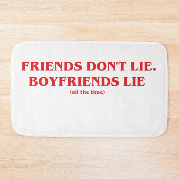 Item preview, FRIENDS DON'T LIE (but boyriends do) - elmax quote designed and sold by Larissa Sotero.