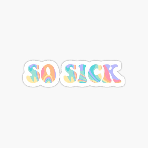 So sick sticker Sticker
