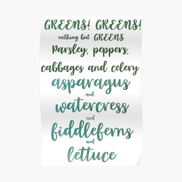 "Greens! Greens! Nothing but greens!" Poster by bluejay Redbubble