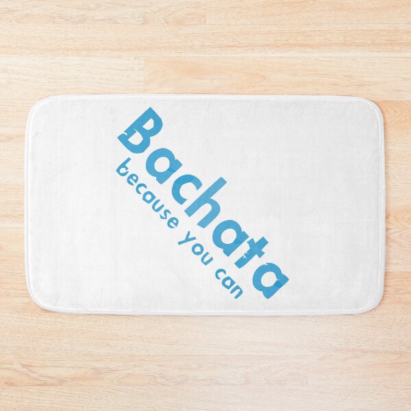 Item preview, Bachata - because you can designed and sold by 108dragons.