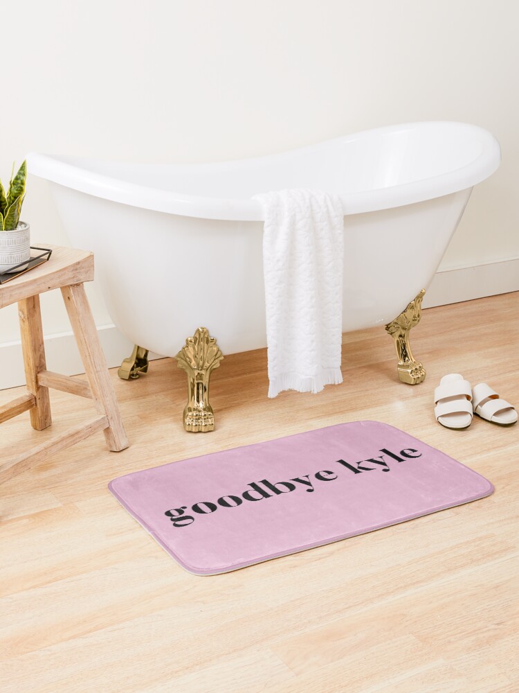 Thumbnail 2 of 6, Bath Mat, Goodbye Kyle. Real Housewives og Beverly Hills Ken Todd Quote designed and sold by mivpiv.