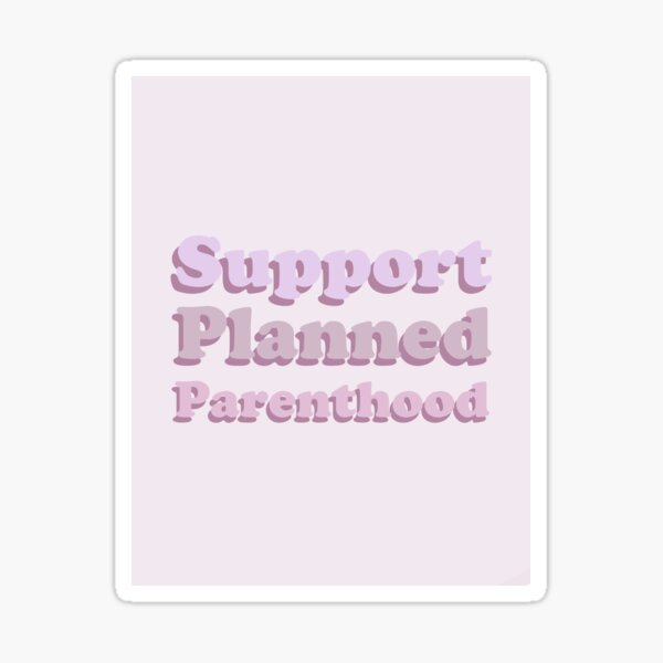 Support Planned Parenthood Sticker