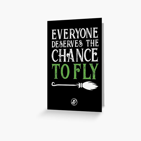 Item preview, "Everyone Deserves The Chance To Fly" Quote - Wicked Musical designed and sold by ajpdesigns.