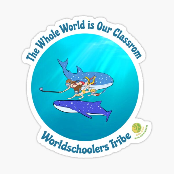 The Whole World is Our Classroom. Worldschoolers Tribe. Sticker