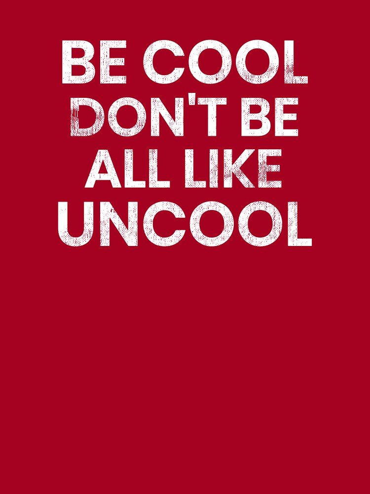 Sei Cool Sei Nicht Alles Wie Uncool Rhony Luann De Lessepes Zitat Kinder T Shirt Von Mivpiv Redbubble