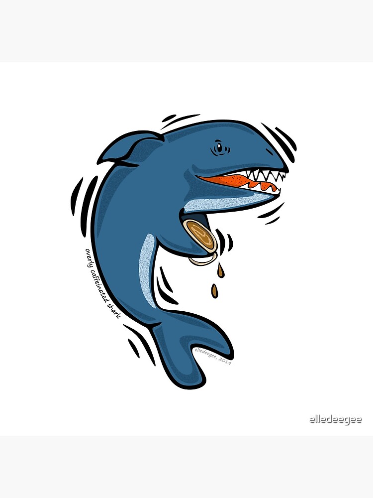 Overly Caffeinated Shark by elledeegee