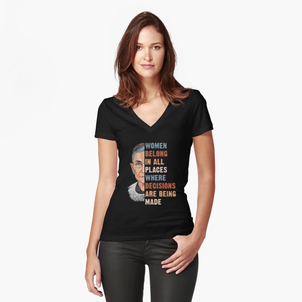 Women Belong In All Place Where Decisions Are Being Made Fitted V-Neck T-Shirt