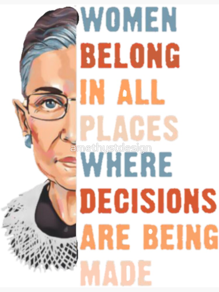 Women Belong In All Place Where Decisions Are Being Made by amethystdesign