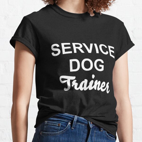 Service Dog Trainer T Shirts for Sale Redbubble