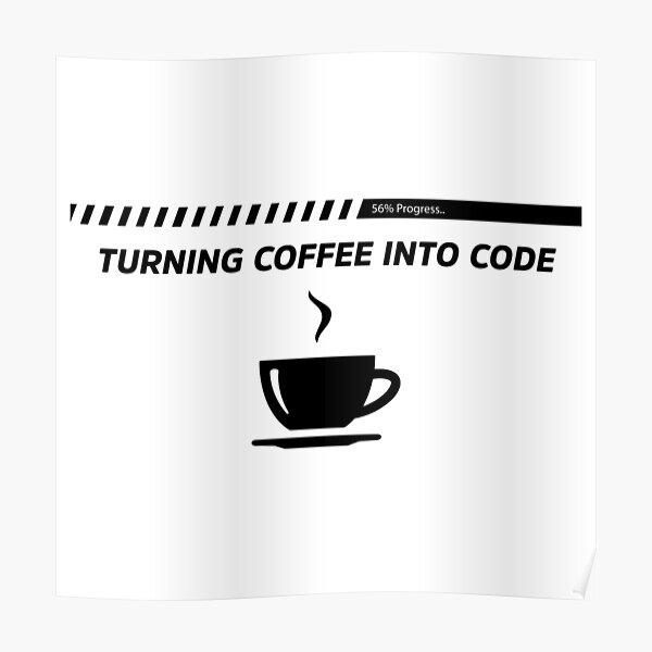 Turning Coffee Into Code - Funny Programming Jokes - Light Color Poster