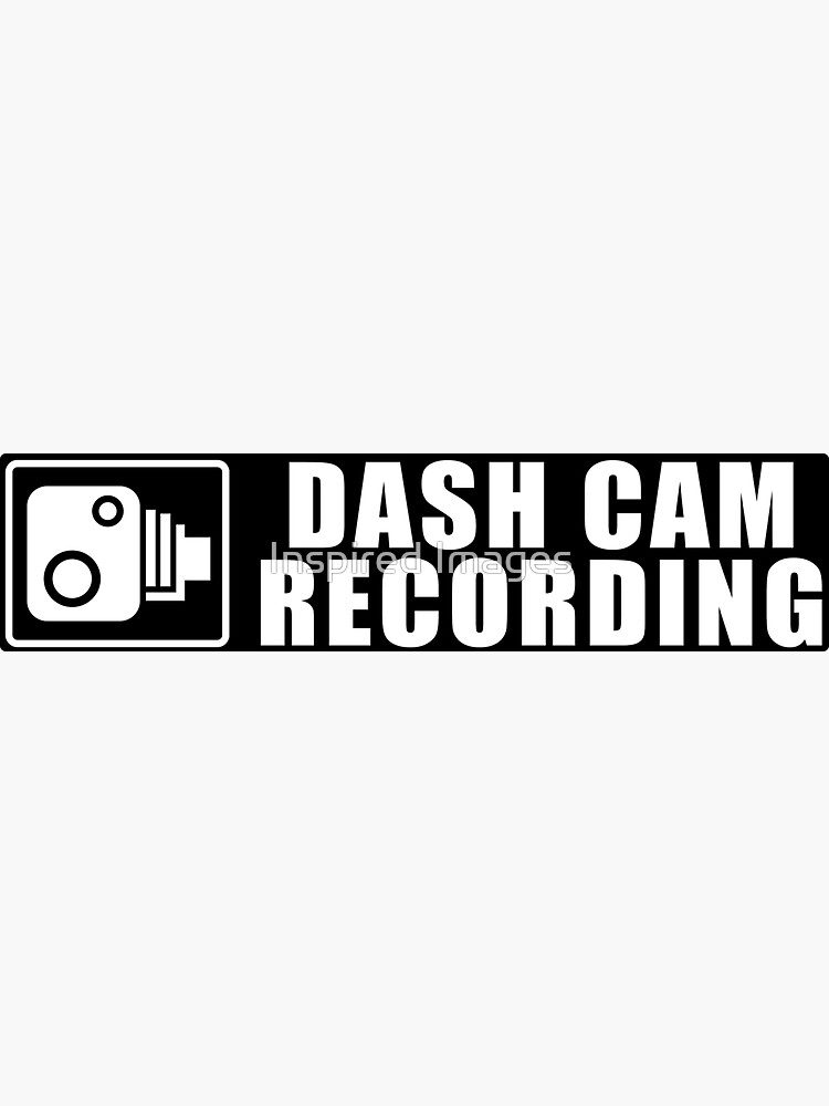 Smile You Are on a Dash Cam Camera Recording Dashcam Security Car Sticker  for Sale by jojosign