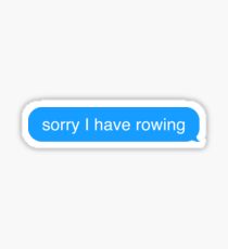 Sorry I have Rowing Text Message Sticker Sticker