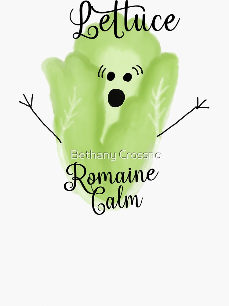"Lettuce Romaine Calm" Sticker by Bethany4323 Redbubble