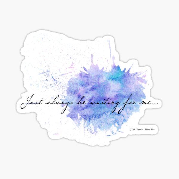 Just always be waiting for me Sticker