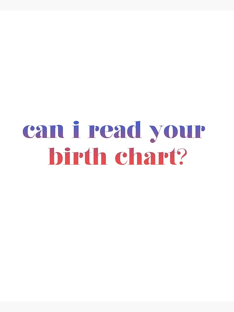 "Can I Read Your Birth Chart?" Poster for Sale by jimmyfine | Redbubble