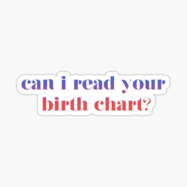 "Can I Read Your Birth Chart?" Sticker by jimmyfine | Redbubble