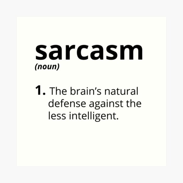 Sarcasm Art Print