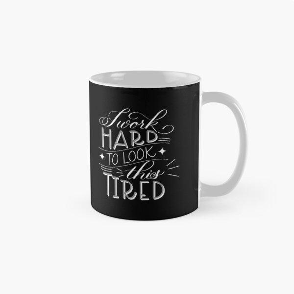 Item preview, I Work Hard to Look this Tired 2 for Dark Background designed and sold by Gsallicat.