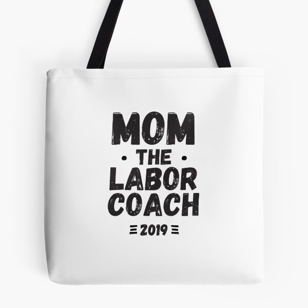 Item preview, Mom the Labor Coach designed and sold by bizarregeese.