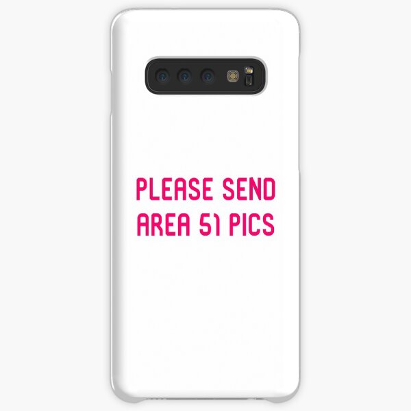 Please Send Area 51 Pics Funny Alien Space Quote Samsung Galaxy Snap Case