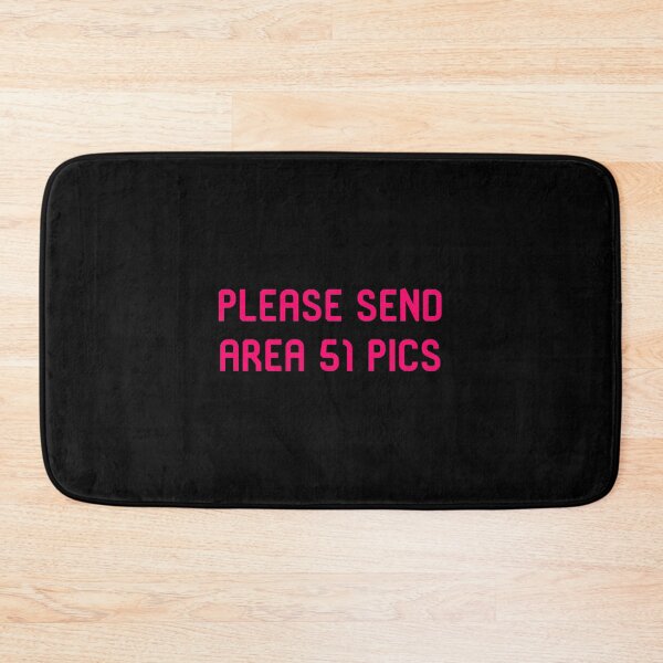 Item preview, Please Send Area 51 Pics Funny Alien Space Quote designed and sold by at85productions.