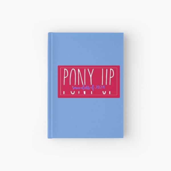 Pony Up Smu 22 Hardcover Journal By One Broke Kid Redbubble