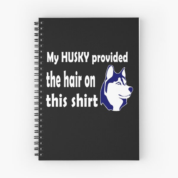 Item preview, MY HUSKY PROVIDED THE HAIR ON THIS SHIRT designed and sold by bigerdan.