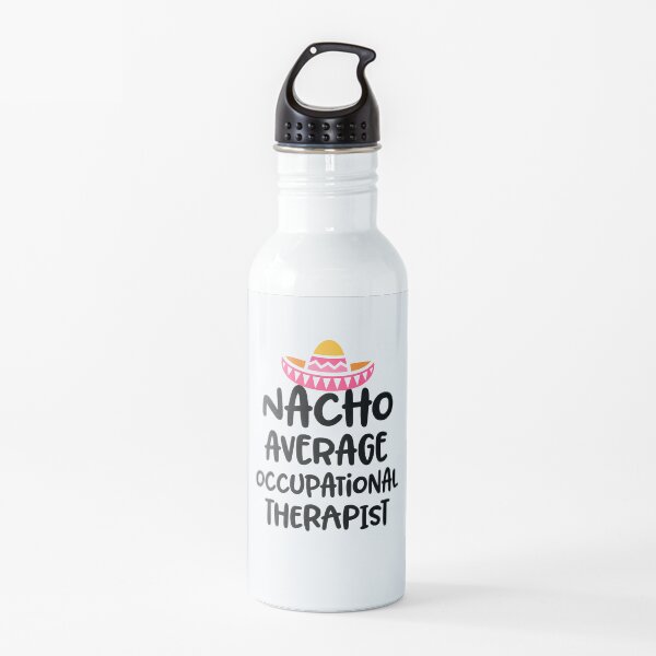 Nacho Average Occupational Therapist Funny Gift For OT Pink Sombrero Gift Water Bottle