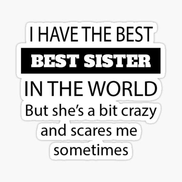 Fun Little Sister Gifts – Perfect Little Sister Birthday Gift – Gifts for Little Sister –  Sticker