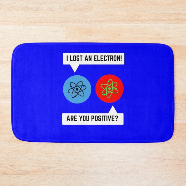 Item preview, i lost an electron are you positive chemistry math designed and sold by Hananiah Merch.