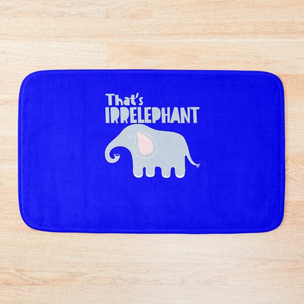 Item preview, Thats Irrelephant Cute Gift for Elephant Animal Lovers designed and sold by Hananiah Merch.