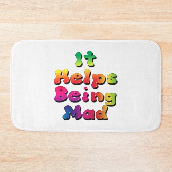 Item preview, It Helps Being Mad designed and sold by MarkUK97.