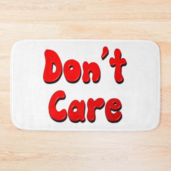 Item preview, Don't Care designed and sold by MarkUK97.