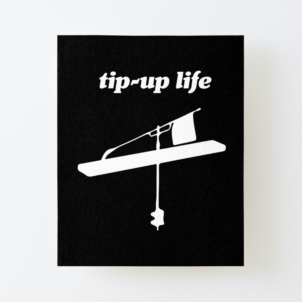 Tip-Up Life product Ice Fishing Men Women Kids Boys Girls Art Board Print  for Sale by NoveltyMerch