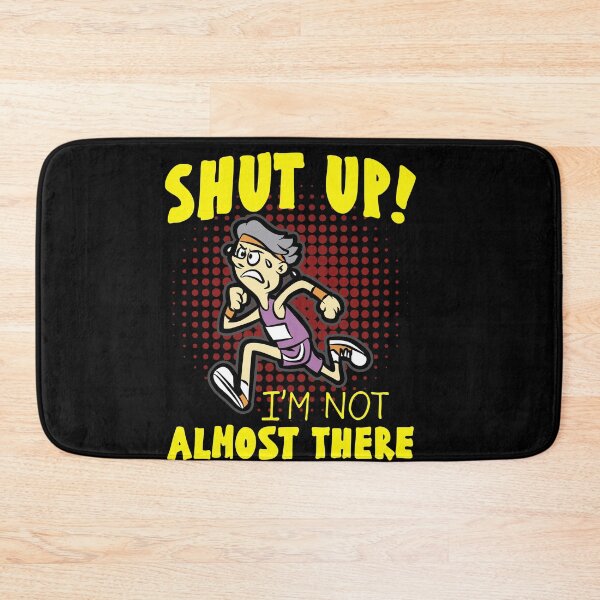 Item preview, SHUT UP IM NOT ALMOST THERE Runner Running Slow designed and sold by Moonpie90.