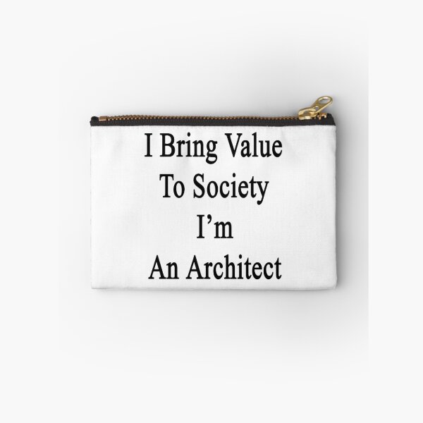 Item preview, I Bring Value To Society I'm An Architect designed and sold by supernova23.