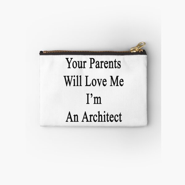 Item preview, Your Parents Will Love Me I'm An Architect designed and sold by supernova23.