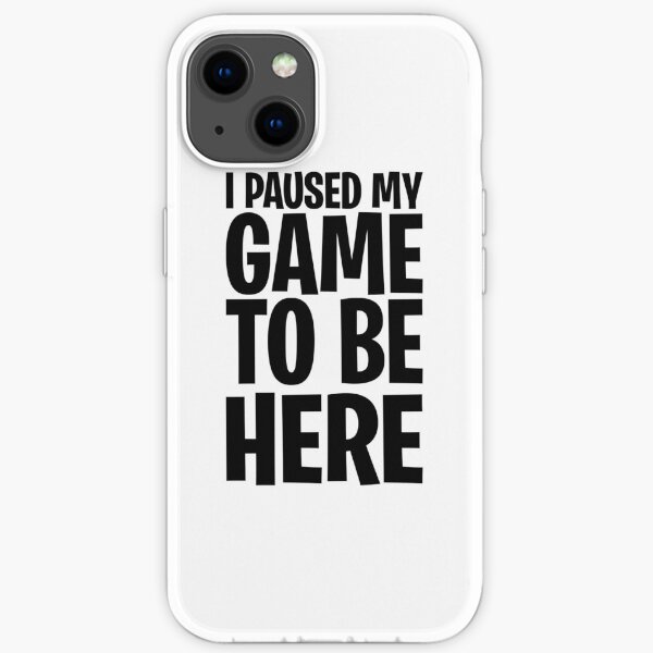 I've suspended my game to be here iPhone Soft Case