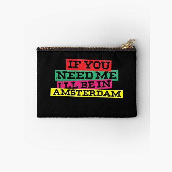 Item preview, If You Need Me I'll Be In Amsterdam designed and sold by thingsandthings.