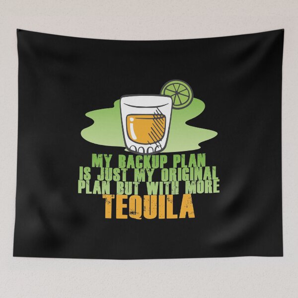 Item preview, Backup Plan Original Plan Tequila Fiesta Gift  designed and sold by haselshirt.