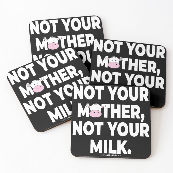 Item preview, Not your mother, not your milk. - Vegan Activist Graphics #takingblindfoldsoff 11 designed and sold by blindfoldsoff.