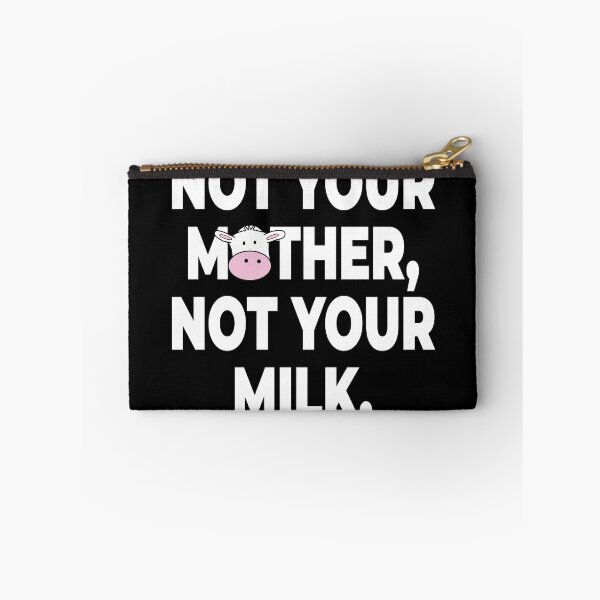 Item preview, Not your mother, not your milk. - Vegan Activist Graphics #takingblindfoldsoff 11 designed and sold by blindfoldsoff.
